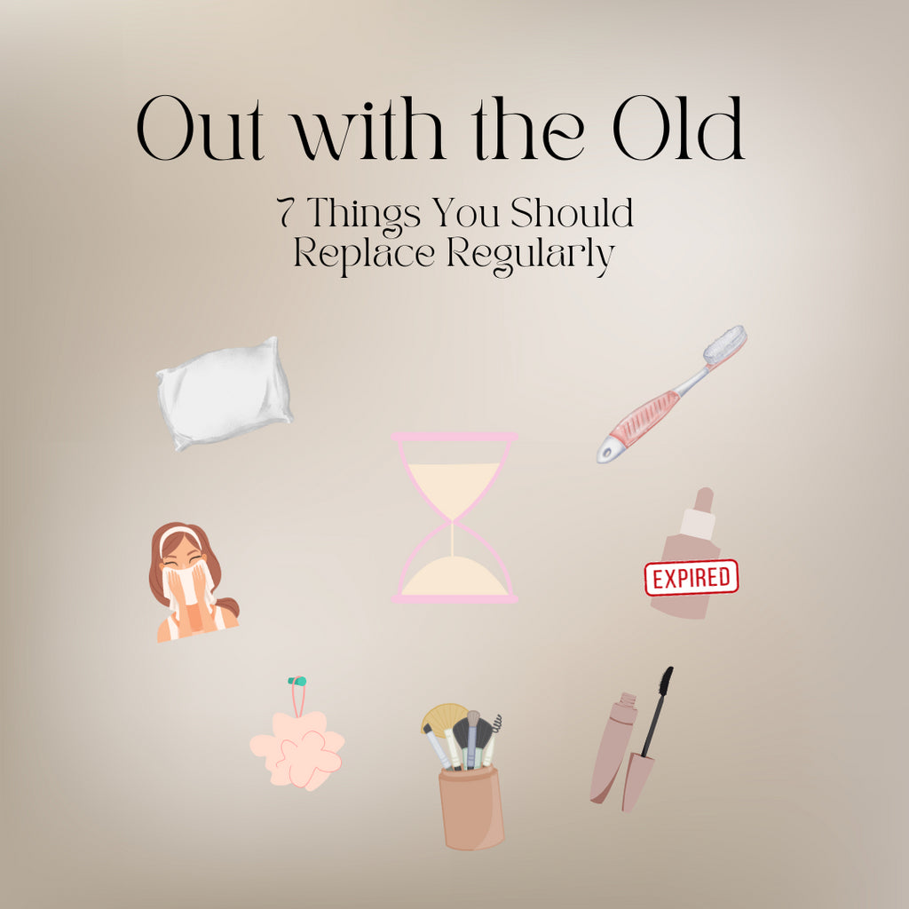Out With the Old: 7 Things You Should Replace Regularly for Healthy Skin
